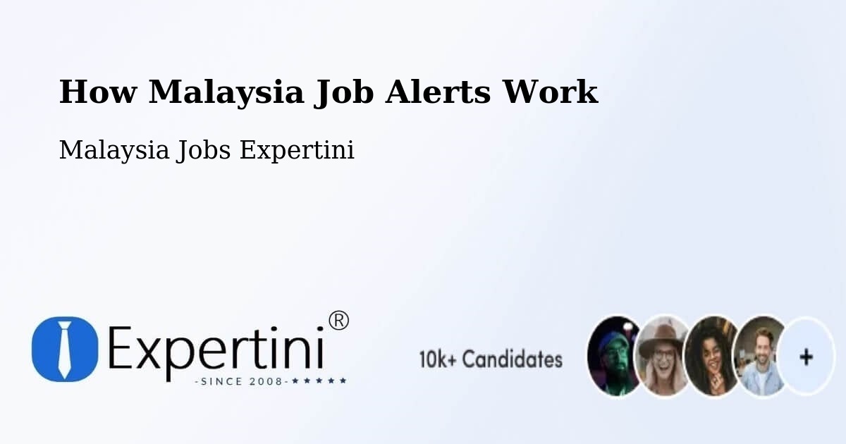 How Malaysia Job Alerts Work - Malaysia Jobs Expertini